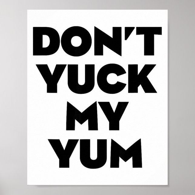 Poster Don't Yuck My Yum  (Frente)