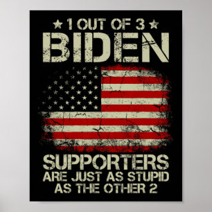 Poster Dos 3 Apoiadores De Biden São Tão Estúpidos Quanto