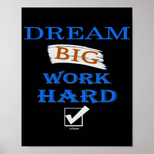 Poster DREAM BIG, citação inspiradora do DURO de trabal