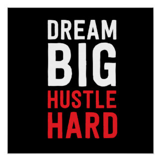 Póster Dream Big Hustle Duro