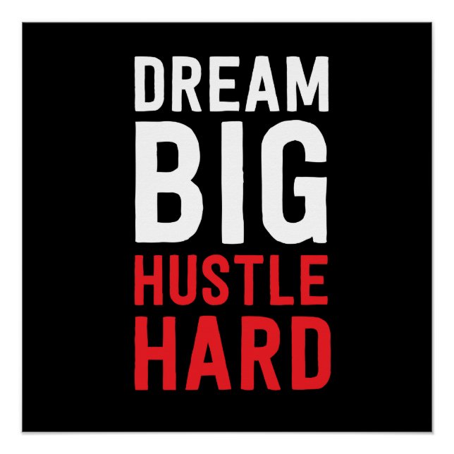 Póster Dream Big Hustle Duro (Frente)