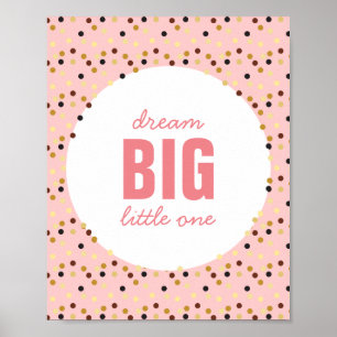 Póster Dream Big Little One Nursery Wall Art Rosa Dourado