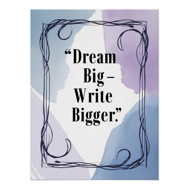 Póster Dream Big Write Maior (Frente)