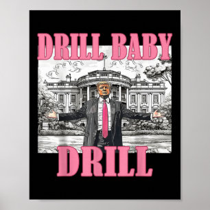 Poster Drill Baby Drill American 2025 Trump Presidente Us