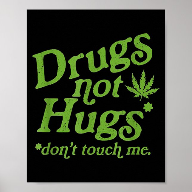 Poster Drug Not Hugs Don't Touch Me Weed Canabis  (Frente)