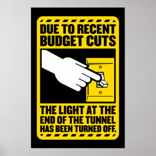 Póster Due to Budget Cuts, the Light at the end of the Tu