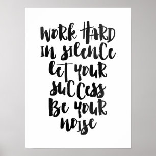 Poster Duro de trabalho em silêncio que o sucesso seja o
