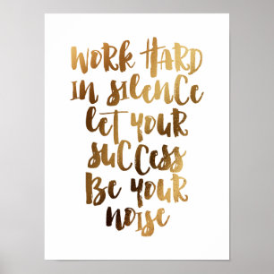 Poster Duro de trabalho em silêncio que o sucesso seja o