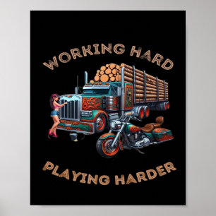 Poster Duro de trabalho Grande Rig - Jogue tão Duro