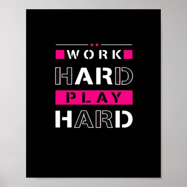 Poster Duro De Trabalho, Jogue Tão Duro - Dia De Trabalho (Frente)