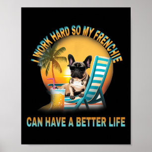 Poster Duro De Trabalho Para Que Meu Cão Frenchie Possa T