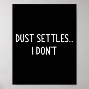 Poster Dust Settles... Não, Engraçado, Piadas, Sarcástico