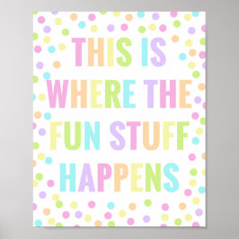 Poster É Aqui Que A Coisa Divertida Acontece.
