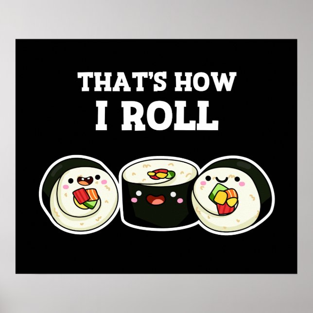 Poster É assim que eu faço o Funny Sushi Roll Pun Dark BG (Frente)