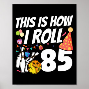 Poster É Assim Que Eu Rolo 85 Boliche 85º Aniversário