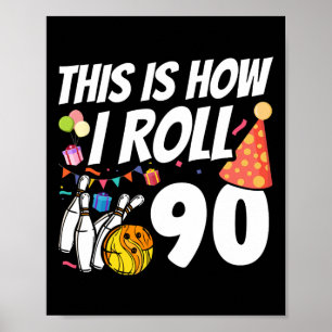 Poster É Assim Que Eu Rolo 90 Boliche 90º Aniversário