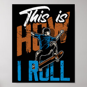 Poster É assim que eu rolo - Skate engraçado