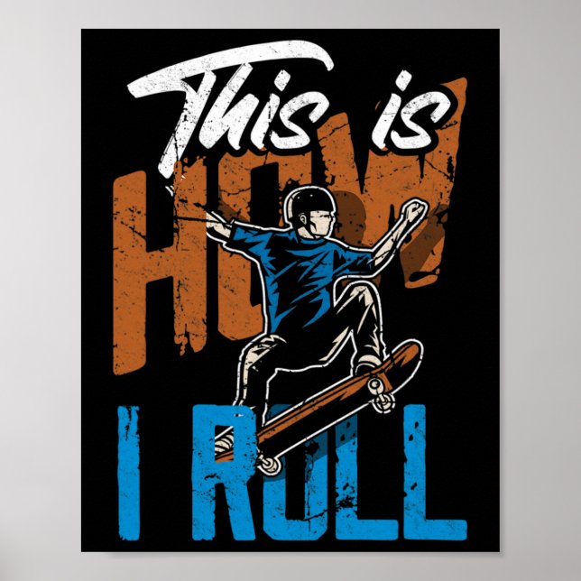 Poster É assim que eu rolo - Skate engraçado (Frente)