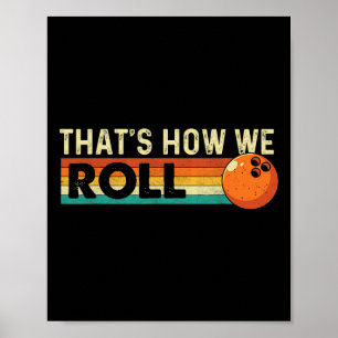 Poster É assim que nós jogamos - Boliche Bowler
