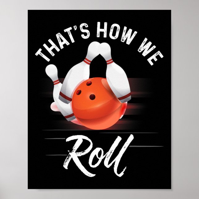 Poster É Assim Que Nós Rolamos Camisa de Boliche Divertid (Frente)