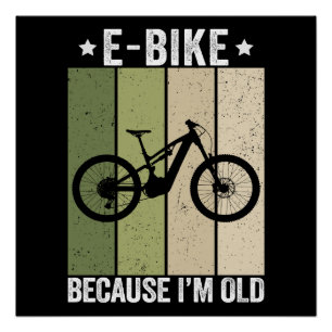 Póster E-Bike Porque Eu Sou Velho Vintage Retro