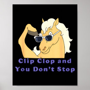 Poster E Cavalo Clip Clop Não Pare