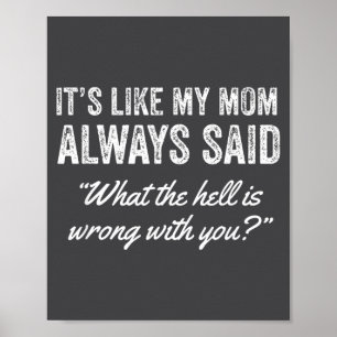 Poster É Como Minha Mãe Sempre Disse O Que Há de Errado