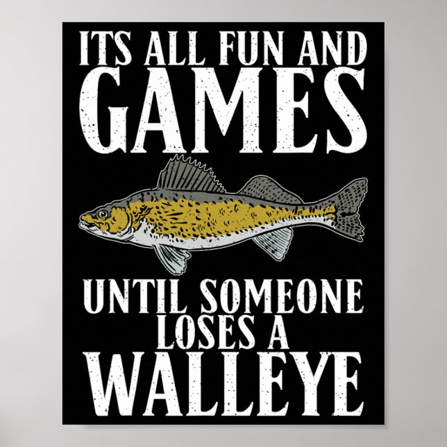 Poster É Divertido Até Que Alguém Perder Uma Caça Walleye (Frente)