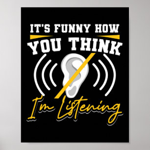Poster É divertido como você acha que estou ouvindo ASL s