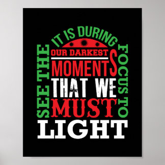 Poster É durante nossos momentos mais sombrios que devemo