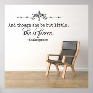 Póster "E embora ela seja apenas pequena, ela é feroz."