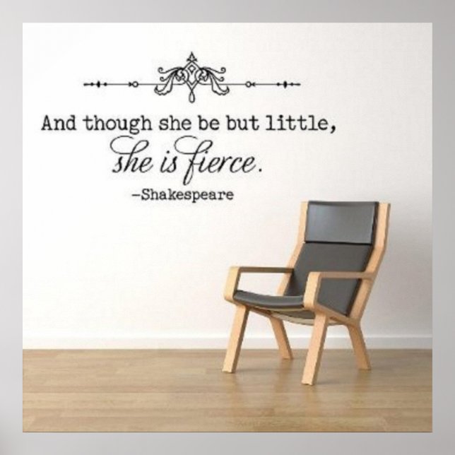 Póster "E embora ela seja apenas pequena, ela é feroz." (Frente)