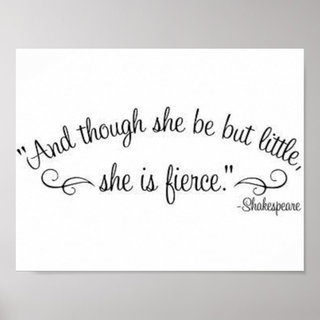 Poster "E embora ela seja apenas pequena, ela é feroz." (Frente)