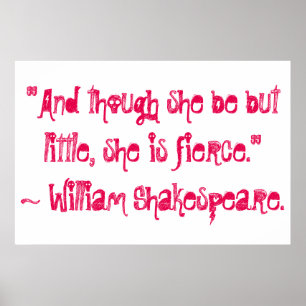 Póster "E embora seja mas pouco, é feroz. "