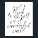 Poster E eu penso em mim mesmo que um mundo maravilhoso<br><div class="desc">E Eu Penso Em Mim Mesma Que Uma Maravilhosa Manuscrita De Aquarela Mundial</div>