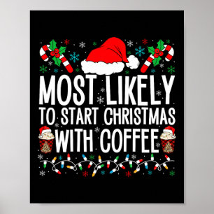 Poster É Mais Provável Começar O Natal Com Café Engraçado