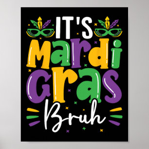 Poster É Mardi Gras Bruh Mardi Gras Adolescentes Garotos