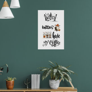 Poster É melhor que a bruxa tenha o meu café para o hallo