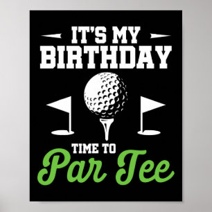 Poster É Meu Aniversário Hora De Par Tee Golfer Festa De