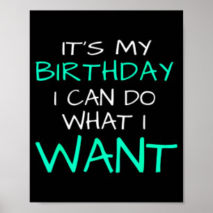 Poster É Meu Aniversário Posso Fazer O Que Eu Quero