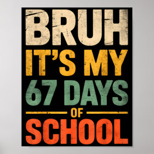 Poster É meus 67 dias de escola engraçado 6 7 meme menino