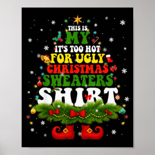 Poster É Muito Quente Para Camisas de Suéter de Natal Fei