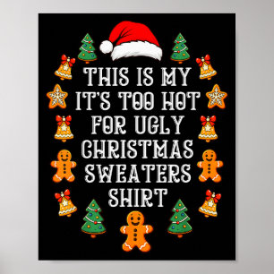 Poster É Muito Quente Para Suéteres Feios de Natal Funny 