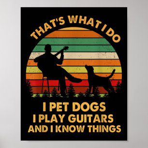 Poster É o que eu faço eu acaricio cachorro eu toco guita