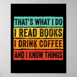 Poster É o que eu faço eu leio livros eu bebo café eu sei