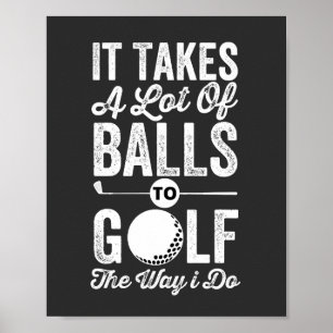 Poster É preciso muitas bolas para golfe do jeito que eu