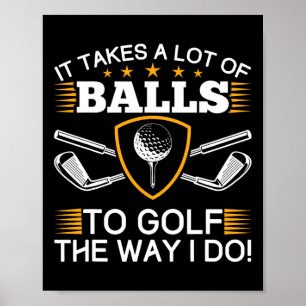 Poster É preciso muito para jogar golfe do jeito que eu j