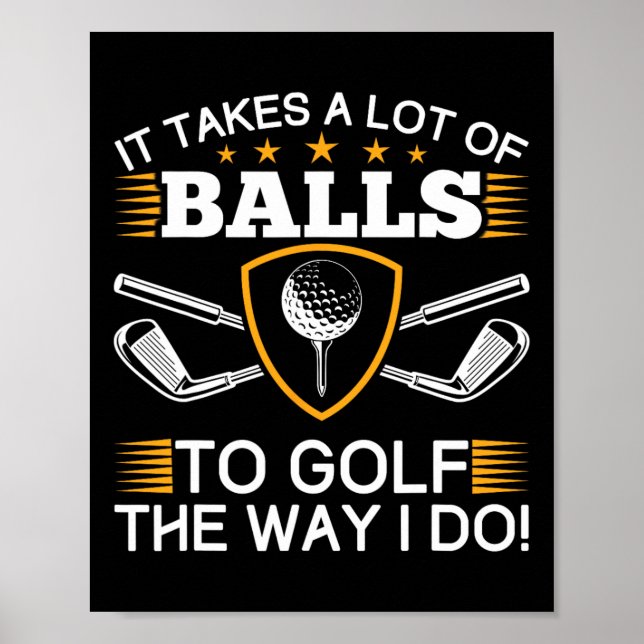 Poster É preciso muito para jogar golfe do jeito que eu j (Frente)