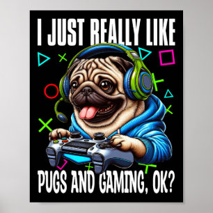Poster É Realmente Como Pugs E Jogos Ok, Video Game Lov
