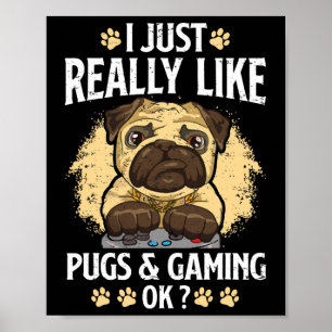 Poster É Realmente Como Pugs E Jogos Ok, Video Game Lov
